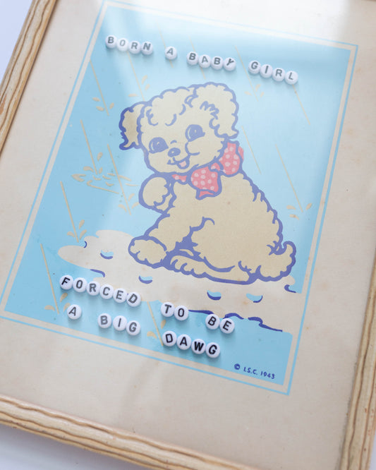 Born a Baby Girl, Forced to be a Big Dawg | Bead Art