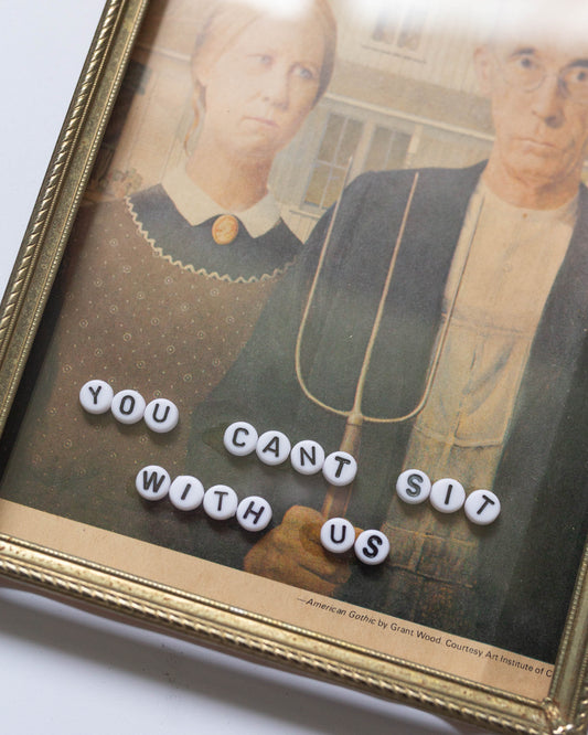 You Can't Sit With Us | Bead Art