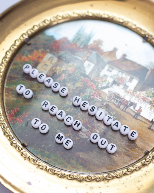 Please Hesitate to Reach Out to Me | Bead Art