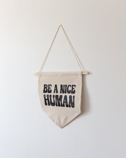 Be a Nice Human | Canvas Banner